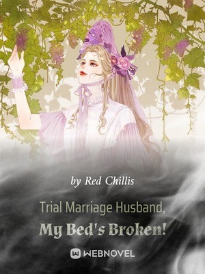 Trial Marriage Husband My Bed's Broken!
